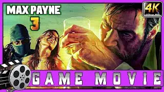 Max Payne 3 - Complete Movie All Cinematic Cutscenes - [4K 60FPS]