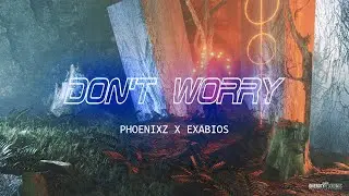 PhoenixZ & EXABiOS - Don't Worry | DIVERSITY RELEASE