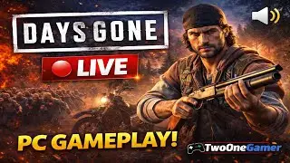 DAYS GONE PC LIVE 🔥 Survival Horror Gameplay | Open World Zombie Game | TwoOneGamers