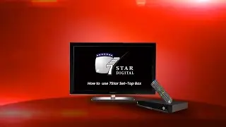 How to use your 7Star Set top Box