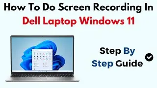 How To Do Screen Recording In Dell Laptop Windows 11