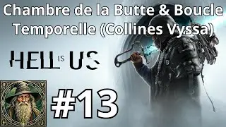 HELL IS US Let's play 13 Chambre de la Butte & Boucle Temporelle (Collines Vyssa) #hellisus #nacon