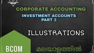 Investment Accounts Part 3 Illustrations  Malayalam Tutorial / Bcom KPSC