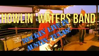 Howlin' Waters Band_ Rockin' Live In Austin, Texas! (