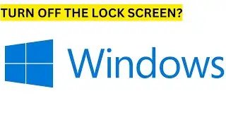Windows - Disable Lock Screen