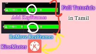 How To Add & Remove KeyFrames Kine Master Tutorial Videos in Tamil / KeyFrame Add & Remove Tamil