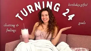 TURNING 24 (mid-twenties!?) 🎂💕 birthday gifts, goals, & comfy chat!