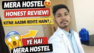 Mera Hostel 😍 | Honest Review | Kitne Aadmi Rehte Hain?