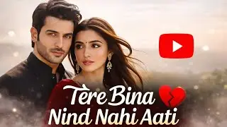 Tere Bina Nind Nahi Aati 💔 New Hindi sad song 💔 New Bollywood song 2026 | sad music 