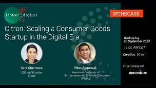 Citron: Scaling a Consumer Goods Startup in the Digital Era | Sara Chemmaa & Vikas Aggarwal