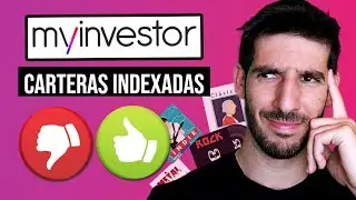 Carteras Indexadas MyInvestor. &iquest;Valen la pena?