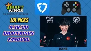 DRAFTKINGS & FANDUEL 4/18/20 LOL PICKS