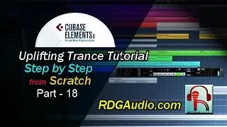 Cubase 8 Uplifting Trance Track Step by Step Course Part 18 Final Arranging and Placement RDGAudio