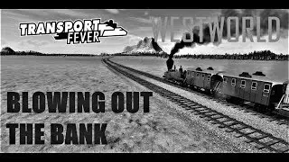 Riggs Indoors Presents: Transport Fever - Westworld Episode 3