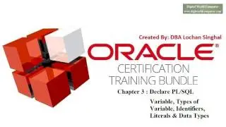 Chapter 3 : Declare PL/SQL Variable, Types of Variable, Identifiers, Literals & Data Types