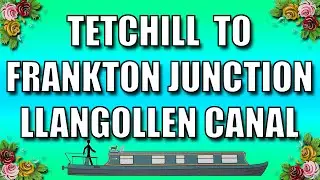 Tetchill (bridge 60) to Frankton Junction - A narrowboat journey on the Llangollen canal.