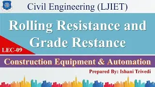 Lec-09_Rolling Resistance & Grade Resistance |Construction Equipment & Automation|Civil Engineering
