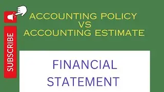 Accounting Policy Vs Accounting Estimate