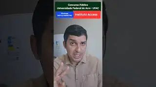 Concurso UFAC 2025 | Universidade Federal do Acre  | Banca Instituto Access #ufac #concursoufac2025