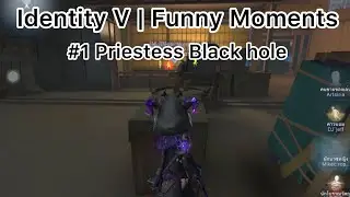 Identity V | Funny Moment #1 - Black hole