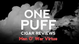 One Puff Review: Man O' War Virtue