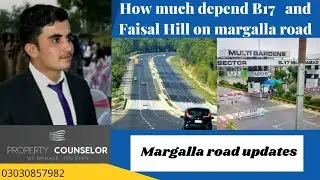 Margalla Road New Updates |B17 to D12  | Faisal Hill And This Road Connection