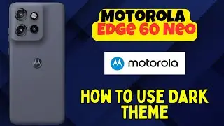 Как использовать тёмную тему на Motorola Edge 60 Neo | Настройки тёмного режима