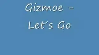 Gizmoe - Let&acute;s Go