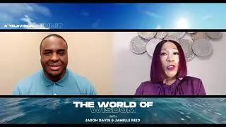 The World of Wisdom with Jason Davis & Janelle Reid