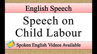 Speech on child labour in English | child labour speech in english