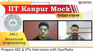 Full Mock Interview for MS Admission in IIT Kanpur | CE | Prepare IIT's Interviews with YourPedia