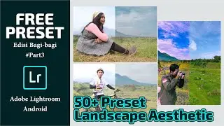 FREE Preset Landscape Aesthetic Adobe Lightroom Android