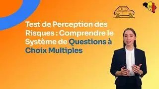 Test de Perception des Risques - Comprendre le Système de Questions à Choix Multiples
