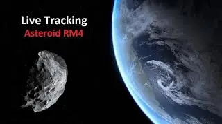 Live Tracking Asteroid 2022 RM4 Countdown