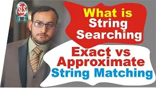 33. What is String Searching | Difference between Exact & Approximate String matching with example
