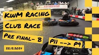Pre-Final B | 2024 KWM Club Race - Van Der Ende Racing Inn |  (P11 to P9) | 22.12.2024