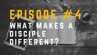 The Committed Disciple Podcast :: Episode #4 :: What makes a disciple different?