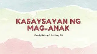 Kasaysayan ng Mag-Anak (Family History&mdash;I Am Doing It - Tagalog)