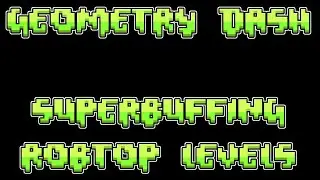 SUPERBUFFING RobTop Levels Part 3 | Geometry Dash