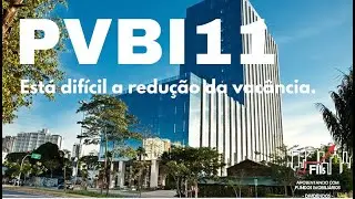 PVBI11.  Vac&acirc;ncia f&iacute;sica est&aacute; dif&iacute;cil de cair. Gest&atilde;o deveria rever valores por m2.