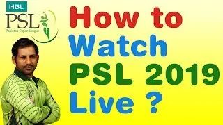 How to Watch PSL 2019 Live on Smartphone/Laptop ? PSL 2019 Season 4 Live Streaming