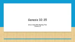 January 12 - Genesis 32-35