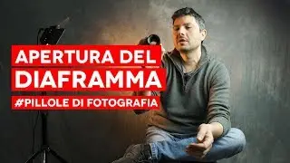Mini Corso di Fotografia | Apertura del Diaframma