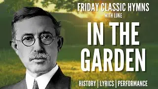 I Come to the Garden Alone hymn story