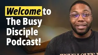 Ep.1 | The Busy Disciple Podcast Trailer