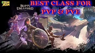 Bless Unleashed ПК ЛУЧШИЙ КЛАСС ДЛЯ PVP И ​​PVE
