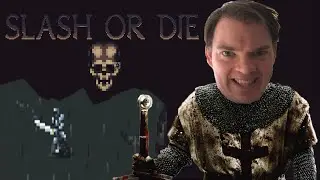 Slash Or Die - Are You The Hero?