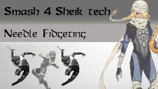 Smash 4 Sheik tech: Needle Fidgeting