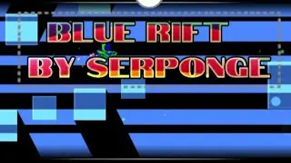 'Blue Rift' by Serponge (3🌟) | Geometry Dash 2.2