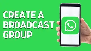 How To Create A Broadcast Group In WhatsApp 2024 (FULL GUIDE)